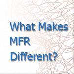 What Makes MFR Different?