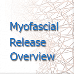 Myofascial Release Overview