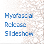 Myofascial Release Slideshow